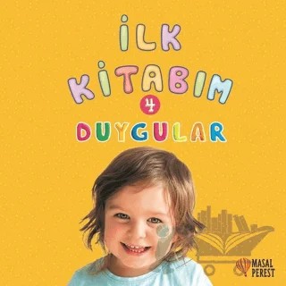 İlk Kitabım 4 - Duygular – Ilgaz Gökırmaklı – Masalperest kitap kapağı