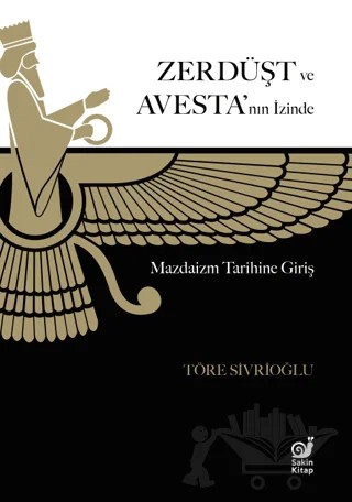 Zerdüşt ve Avesta’nın İzinde – Töre Sivrioğlu – Sakin Kitap kitap kapağı
