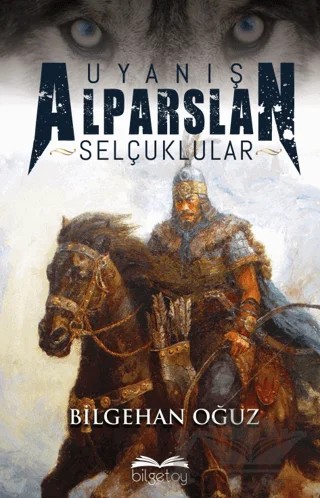 Uyanış Alparslan Selçuklular – Bilgehan Oğuz – Bilgetoy Yayınları kitap kapağı