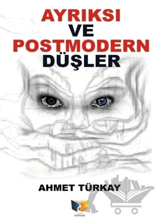 Ayrıksı ve Postmodern Düşler – Ahmet Türkay – Ateş Yayınları kitap kapağı