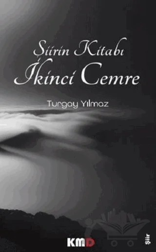 Şiirin Kitabı İkinci Cemre – Turgay Yılmaz – KMD Yayınları kitap kapağı