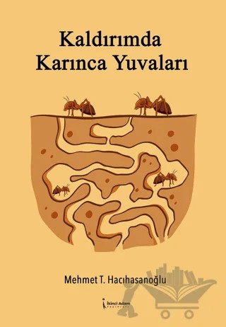 Kaldırımda Karınca Yuvaları – Mehmet Turhan Hacıhasanoğlu – İkinci Adam Yayınları kitap kapağı