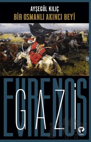 Bir Osmanlı Akıncı Beyi Gazi Evrenos Bey – Ayşegül Kılıç – Turkuvaz Kitap kitap kapağı