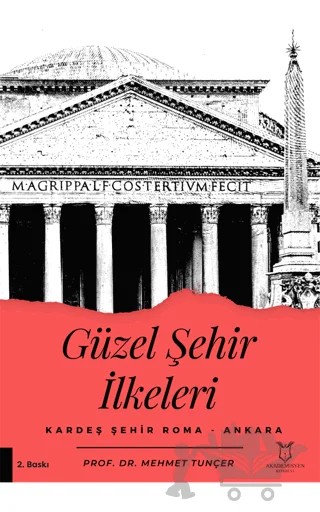 Güzel Şehir İlkeleri Kardeş Şehir Roma - Ankara – Mehmet Tunçer – Akademisyen Kitabevi kitap kapağı