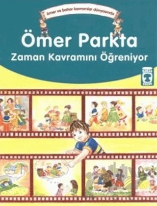 Ömer Parkta Zaman Kavramını Öğreniyor – Esim Akdeniz Tüccar – Timaş Çocuk kitap kapağı