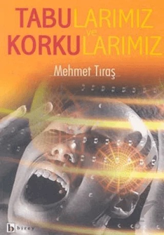 Tabularımız ve Korkularımız – Mehmet Tıraş – Birey Yayıncılık kitap kapağı