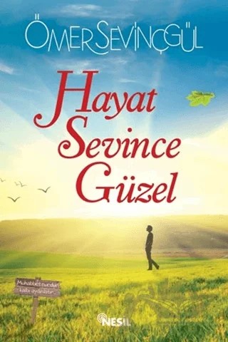 Hayat Sevince Güzel – Ömer Sevinçgül – Nesil Yayınları kitap kapağı