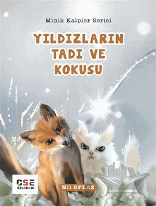 Yıldızların Tadı ve Kokusu - Minik Kalpler Serisi – Nil Oflaz – CSE Kitabevi kitap kapağı