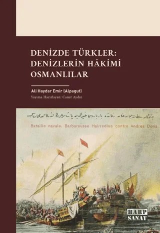 Denizde Türkler: Denizlerin Hâkimi Osmanlılar – Ali Haydar Emir – Harp Sanat Yayınları kitap kapağı