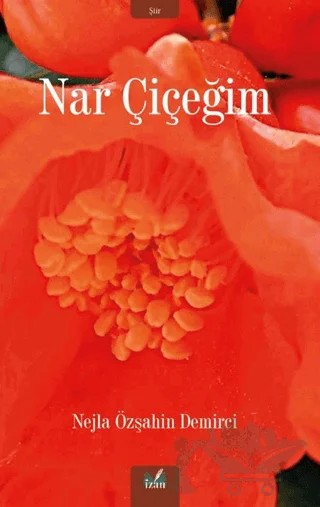 Nar Çiçeğim – Nejla Özşahin Demirci – İzan Yayıncılık kitap kapağı