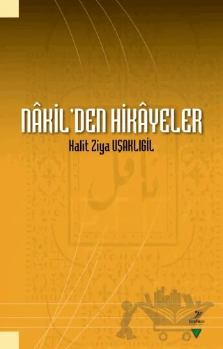 Nakil’den Hikayeler - Halit Ziya Uşaklıgil – Halit Ziya Uşaklıgil – Grafiker Yayınları kitap kapağı