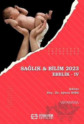 Sağlık & Bilim 2023: Ebelik-IV – Ayten Dinç – Efe Akademi Yayınları kitap kapağı