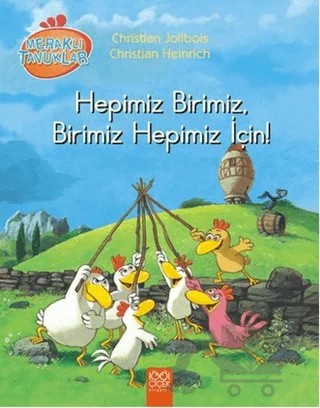 Meraklı Tavuklar - Hepimiz Birimiz, Birimiz Hepimiz İçin! – Christian Heinrich, Christian Jolibois – 1001 Çiçek Kitaplar kitap kapağı