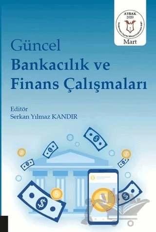 Güncel Bankacılık ve Finans Çalışmaları – Serkan Yılmaz Kandır – Akademisyen Kitabevi kitap kapağı