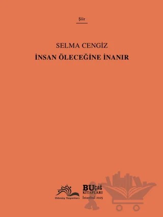İnsan Öleceğine İnanır – Selma Cengiz – Dönüş Yayınları kitap kapağı