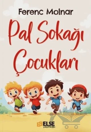 Pal Sokağı Çocukları – Ferenc Molnar – Else Yayıncılık kitap kapağı