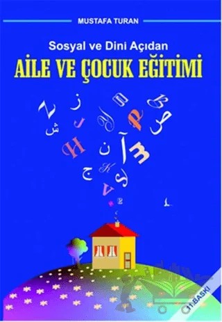 Sosyal ve Dini Açıdan Aile ve Çocuk Eğitimi – Mustafa Turan – Kutup Yıldızı Yayınları kitap kapağı