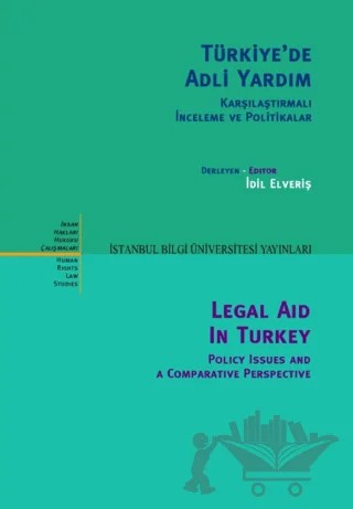 Türkiye'de Adli Yardım Karşılaştırmalı İnceleme ve Politikalar – Kolektif – İstanbul Bilgi Üniversitesi Yayınları kitap kapağı