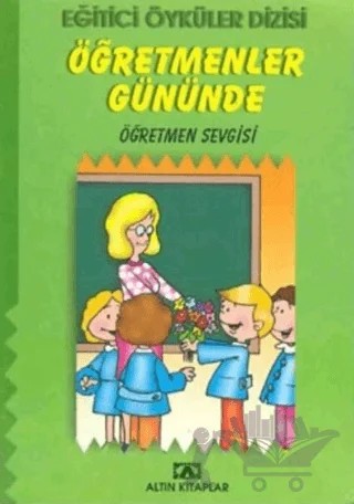 Öğretmenler Gününde – Kolektif – Altın Kitaplar kitap kapağı