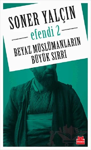 Beyaz Müslümanların Büyük Sırrı – Soner Yalçın – Kırmızı Kedi Yayınevi kitap kapağı