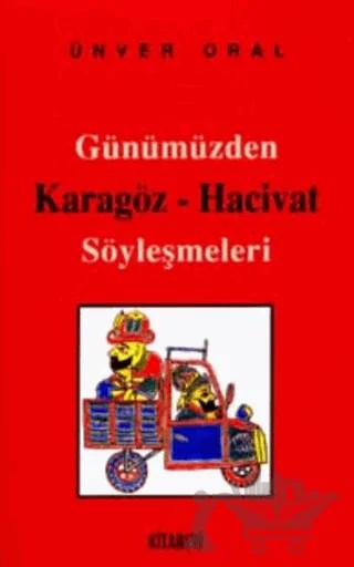 Günümüzden Karagöz - Hacivat Söyleşmeleri – Ünver Oral – Kitabevi Yayınları kitap kapağı
