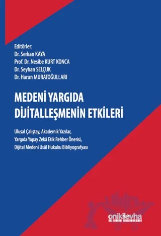 Medeni Yargıda Dijitalleşmenin Etkileri – Serkan Kaya, Nesibe Kurt Konca, Harun Muratoğulları, Seyhan Selçuk – On İki Levha Yayınları kitap kapağı