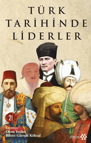 Türk Tarihinde Liderler – Bihter Gürışık Köksal, Okan Yeşilot – Yeditepe Yayınevi kitap kapağı