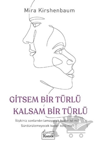 Gitsem Bir Türlü Kalsam Bir Türlü – Mira Kirshenbaum – Koridor Yayıncılık kitap kapağı