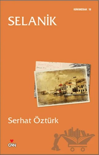 Selanik – Serhat Öztürk – Can Yayınları kitap kapağı