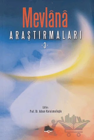 Mevlana Araştırmaları 3 – Kolektif – Akçağ Yayınları kitap kapağı