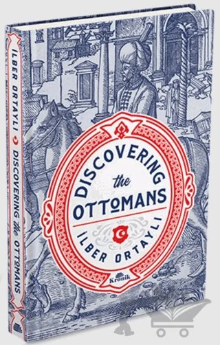 Discovering The Ottomans – İlber Ortaylı – Kronik Kitap kitap kapağı