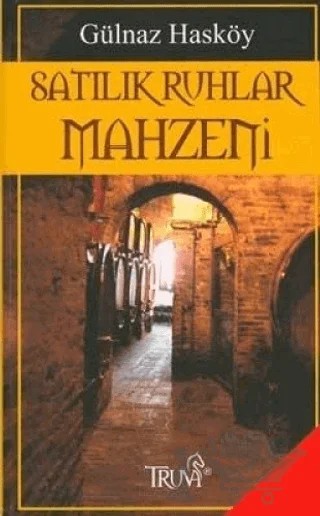 Satılık Ruhlar Mahzeni – Gülnaz Hasköy – Truva Yayınları kitap kapağı