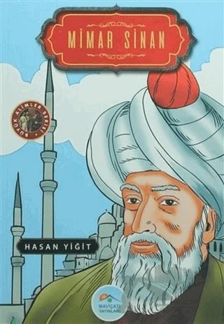 Mimar Sinan – Hasan Yiğit – Maviçatı Yayınları kitap kapağı