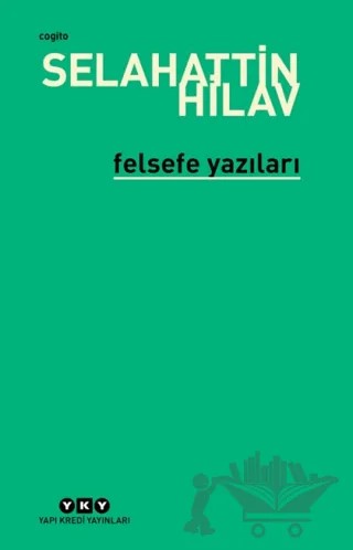 Felsefe Yazıları – Selahattin Hilav – Yapı Kredi Yayınları kitap kapağı