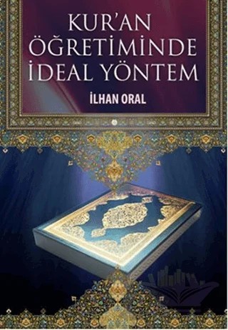 Kur’an Öğretiminde İdeal Yöntem – İlhan Oral – Kutup Yıldızı Yayınları kitap kapağı