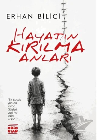 Hayatın Kırılma Anları – Erhan Bilici – Oridvian Yayınları kitap kapağı