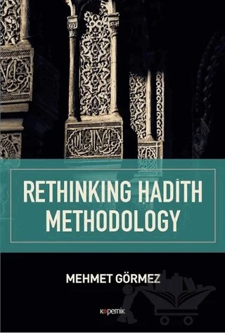 Rethinking Hadith Methodology – Mehmet Görmez – Kopernik Kitap kitap kapağı