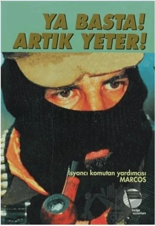 Ya Basta! Artık Yeter! – Subcomandante Marcos – Belge Yayınları kitap kapağı