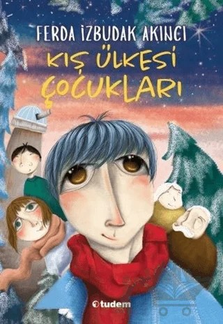 Kış Ülkesi Çocukları – Ferda İzbudak Akıncı – Tudem Yayınları kitap kapağı