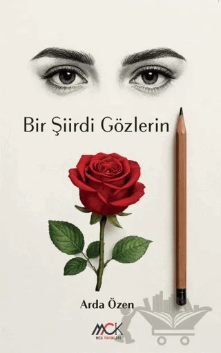 Bir Şiirdi Gözlerin – Arda Özen – MCK Yayınları kitap kapağı