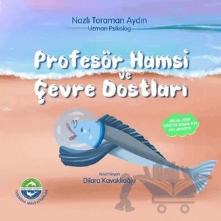 Profesör Hamsi ve Çevre Dostları – Nazlı Toraman Aydın – Turmepa Mavi Kitaplar kitap kapağı