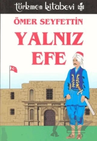 Yalnız Efe – Ömer Seyfettin – Türkmen Kitabevi kitap kapağı