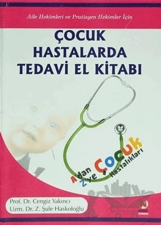 Çocuk Hastalarda Tedavi El Kitabı – Abdurrahman Karaman, Ahmet Harma, Ahmet K.Fırat, Ahmet Kızılay, Bekir Koç, Buket Dalgıç, Cahide Yılmaz, Can Celiloğlu, Cemşit Karakurt, Cengiz Yakıncı, Ceran Özcan, Cuma Dündar, Çağatay Önal, Çiğdem Yıldırım, Dilara İçağasıoğlu, Ergün Sönmezgöz, Esen Demir, Gülendam Koçak, Gürsoy Doğan, 34 yazar d – Adana Nobel Kitabevi kitap kapağı