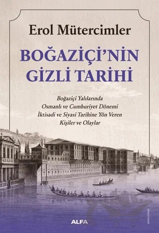 Boğaziçi'nin Gizli Tarihi – Erol Mütercimler – Alfa Yayınları kitap kapağı