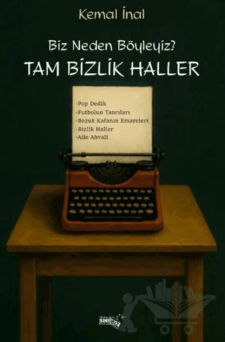 Biz Neden Böyleyiz? Tam Bizlik Halller – Kemal İnal – Sınırsız Kitap kitap kapağı