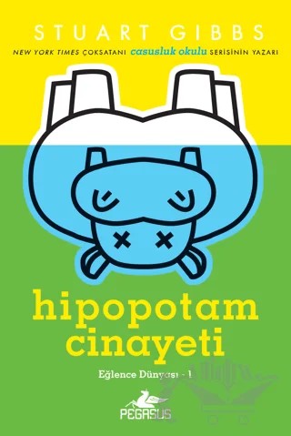 Hipopotam Cinayeti – Stuart Gibbs – Pegasus Çocuk Yayınları kitap kapağı