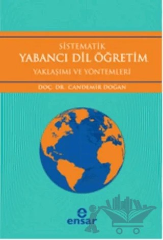 Sistematik Yabancı Dil Öğretim Yaklaşımı ve Yöntemleri – Candemir Doğan – Ensar Neşriyat kitap kapağı