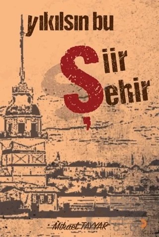 Yıkılsın Bu Şiir Şehir – Mikael Tayyar – Cinius Yayınları kitap kapağı