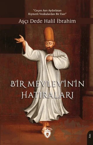 Bir Mevlevi’nin Hatıraları – Halil İbrahim – Dorlion Yayınları kitap kapağı
