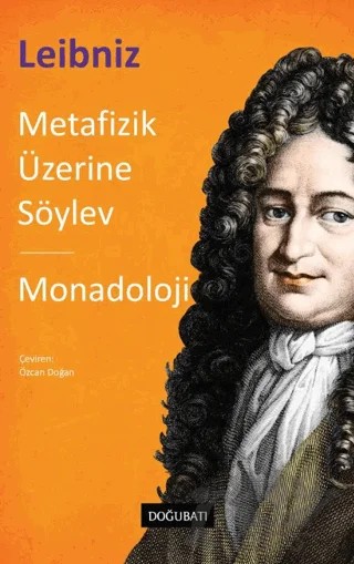 Metafizik Üzerine Söylev & Monadoloji – Gottfried Wilhelm Leibniz – Doğu Batı Yayınları kitap kapağı